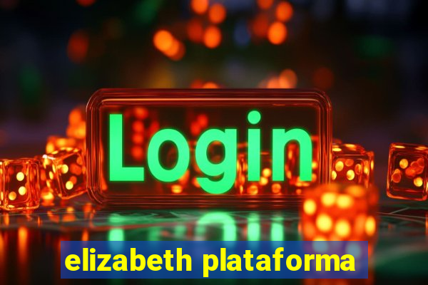 elizabeth plataforma